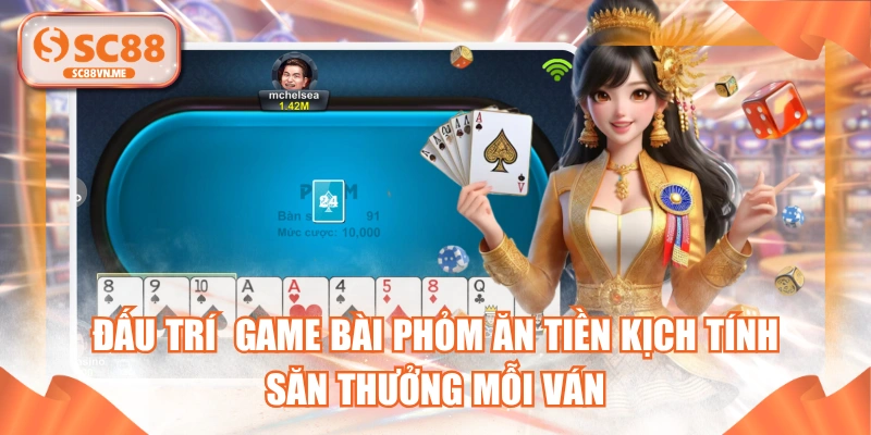Đấu Trí  Game Bài Phỏm Ăn Tiền Kịch Tính, Săn Thưởng Mỗi Ván