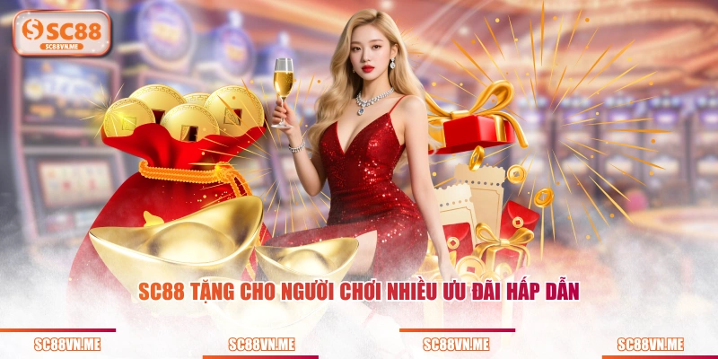 SC88 tặng cho người chơi nhiều ưu đãi hấp dẫn
