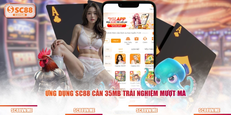 Ứng dụng SC88 cần 35MB trải nghiệm mượt mà